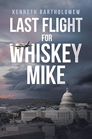 Last Flight for Whiskey Mike-paperback-Kenneth Bartholomew